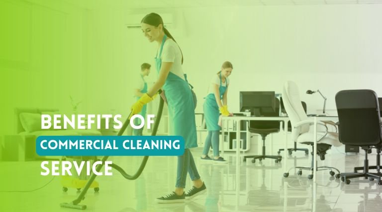 Benefits of Commercial Cleaning Services