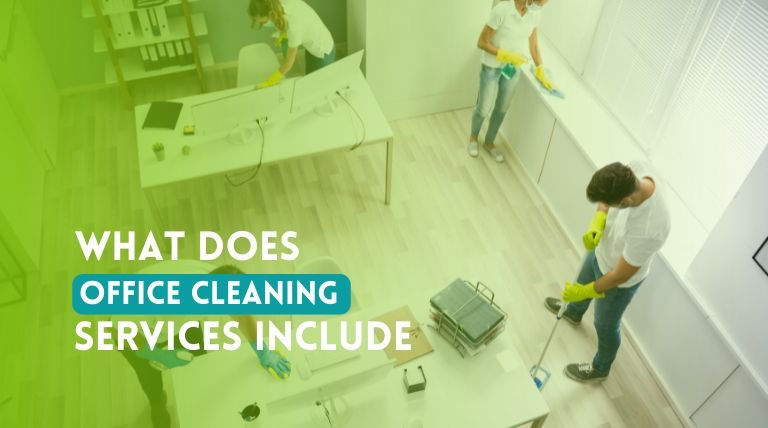 What Does Office Cleaning Services Include