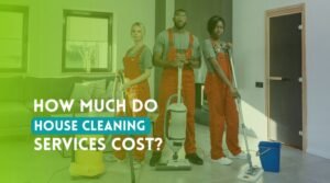 How Much Do House Cleaning Services Cost