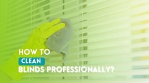 How To Clean Blinds