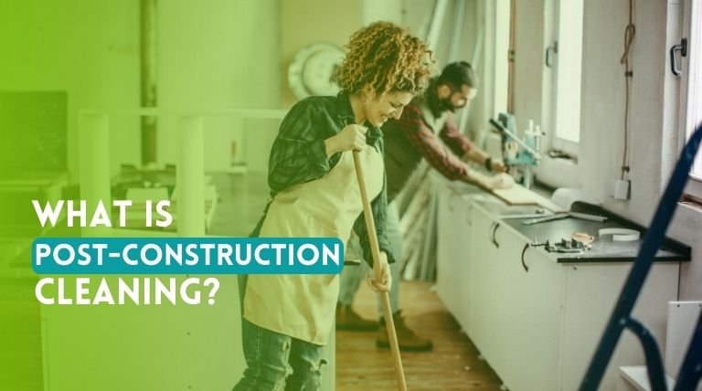 What Is Post-Construction Cleaning