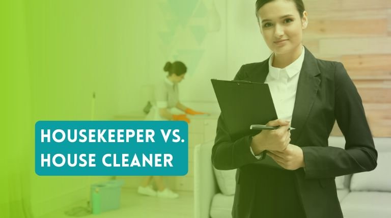 Housekeeper vs. House Cleaner