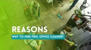 Why Should You Hire a Professional Office Cleaning Service